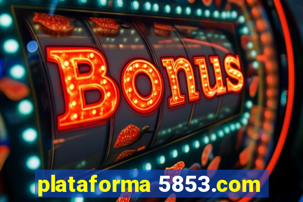 plataforma 5853.com